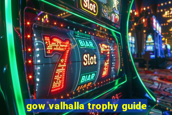 gow valhalla trophy guide